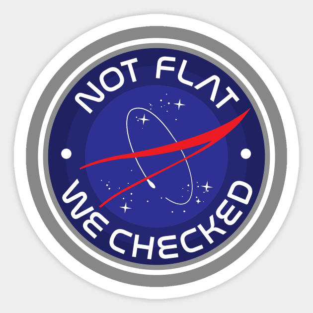 NASA Not flat we checked Sticker by PaletteDesigns